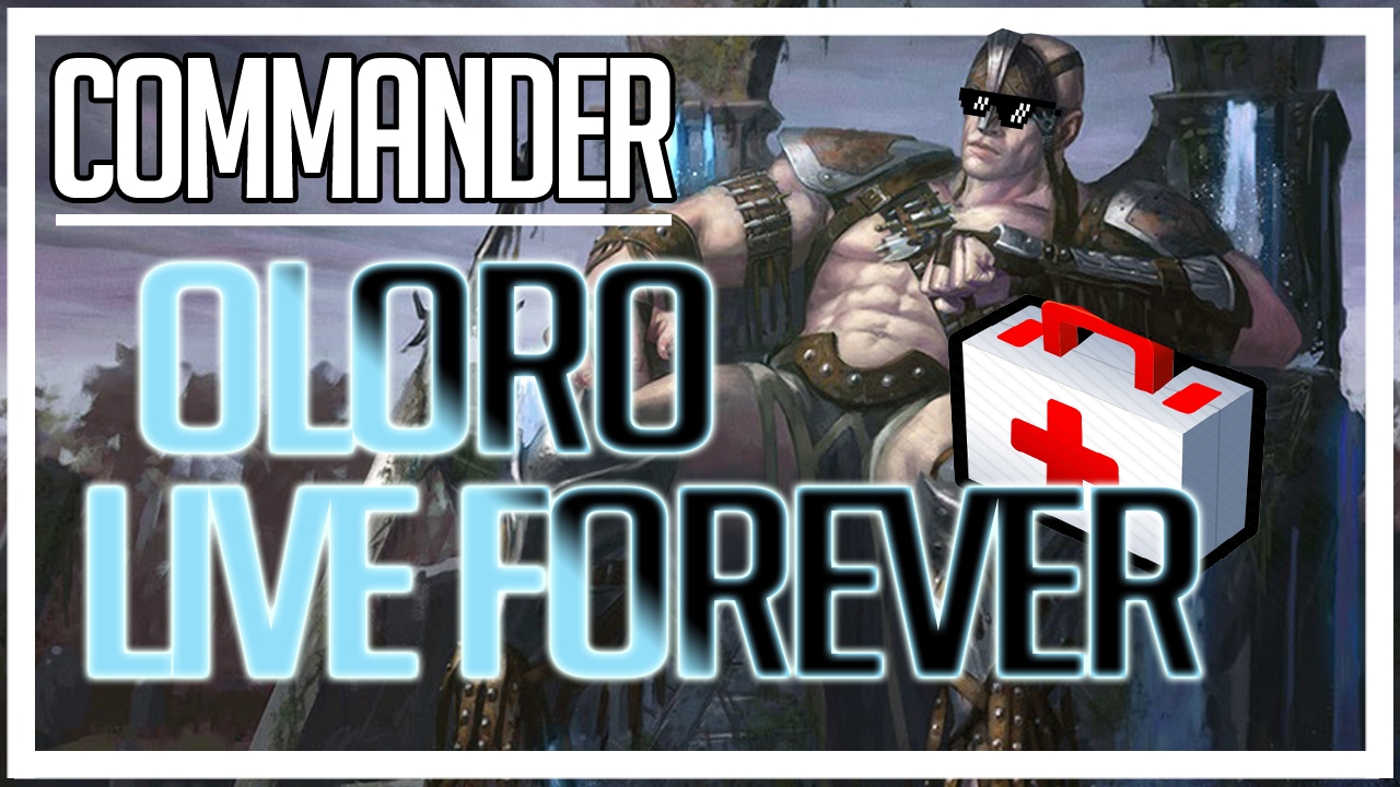 EDH/Commander Deck Tech - Oloro Live Forever