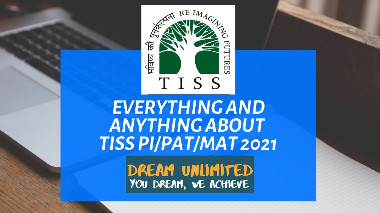TISS PI + TISS PAT/MAT 2021- All your questions answered!