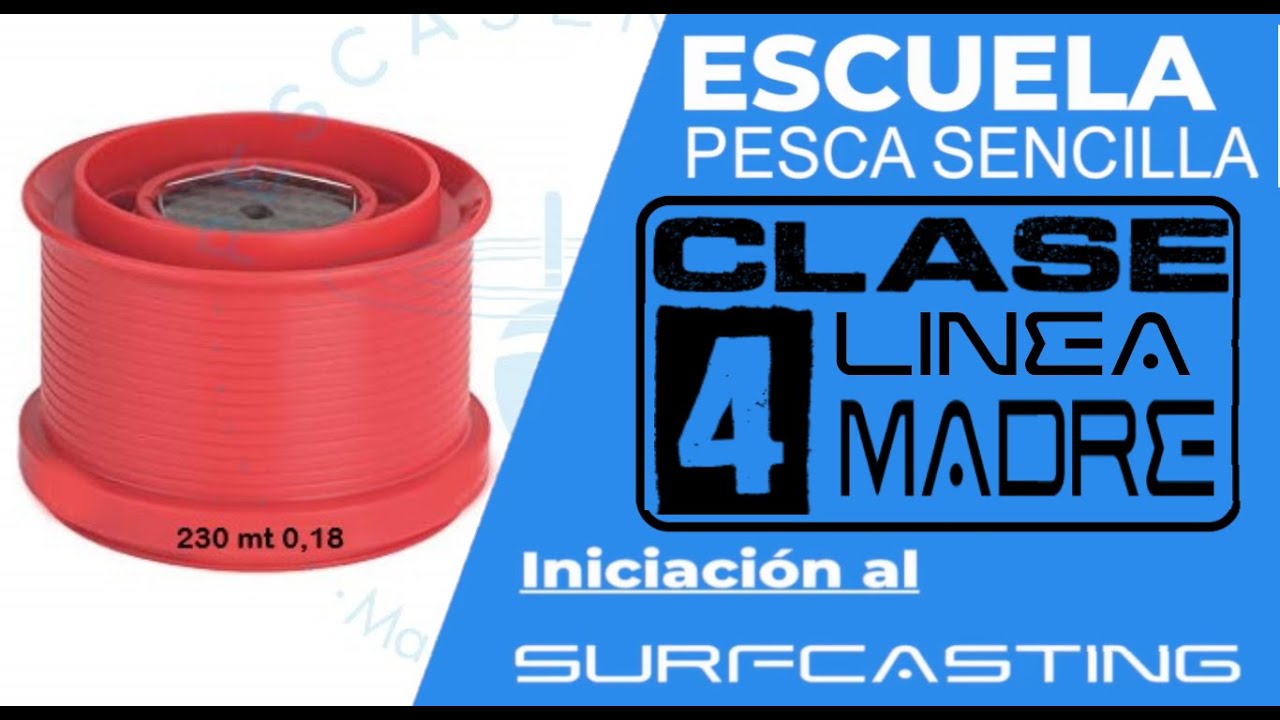 iniciación al surfcasting 𝐂𝐋𝐀𝐒𝐄 𝟒 La linea madre Escuela de pesca Sencilla 𝟮𝟬𝟮𝟭