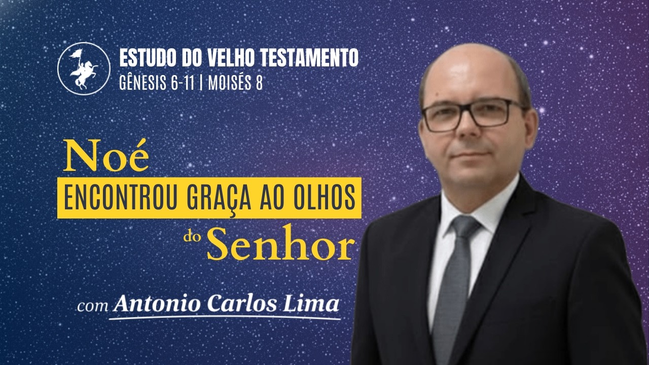 Estudo do Velho Testamento: Gênesis 6–11; Moisés 8 - 