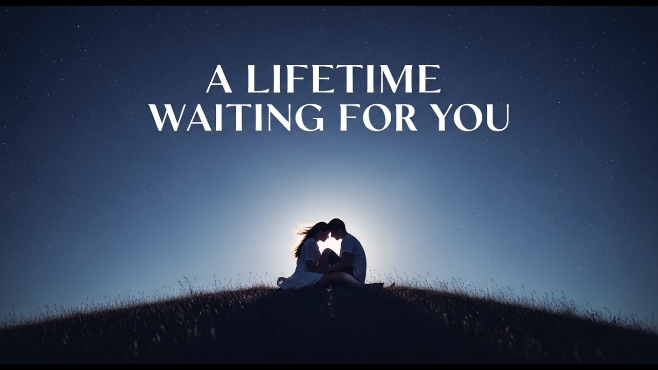 A Lifetime Waiting for You ❤️ | An Emotional Love Song About Patience, Fate & Forever