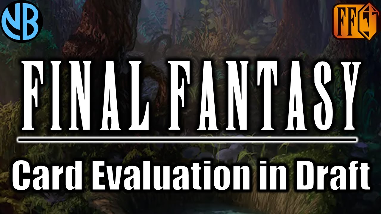 How to Evaluate Cards in Final Fantasy Draft!