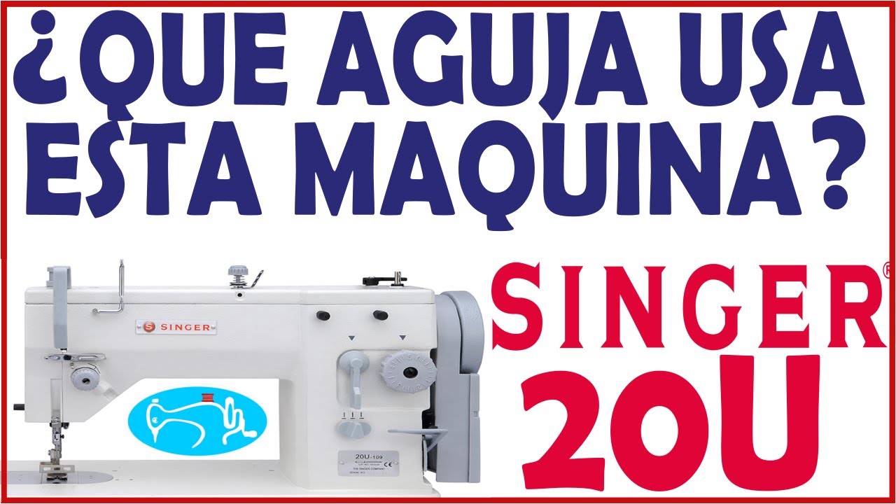 SIINGER 20U QUE AGUJA USA ESTA MAQUINA?