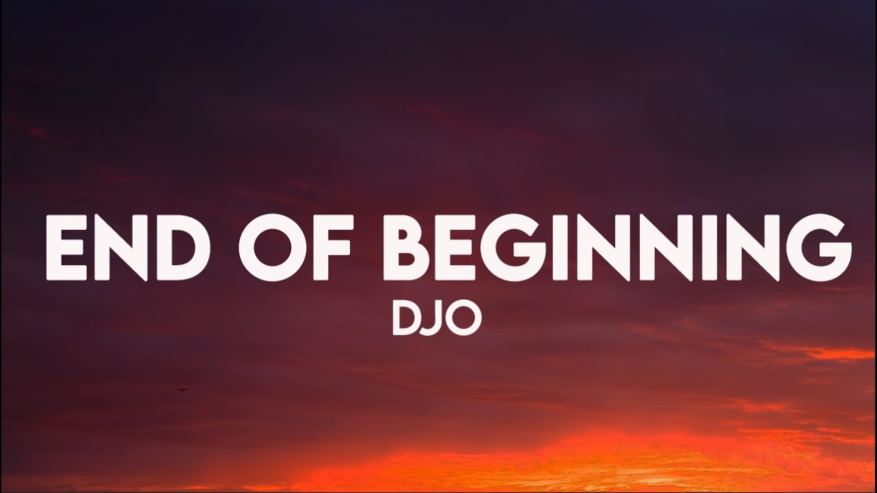 Djo - End Of Beginning (Lyrics)