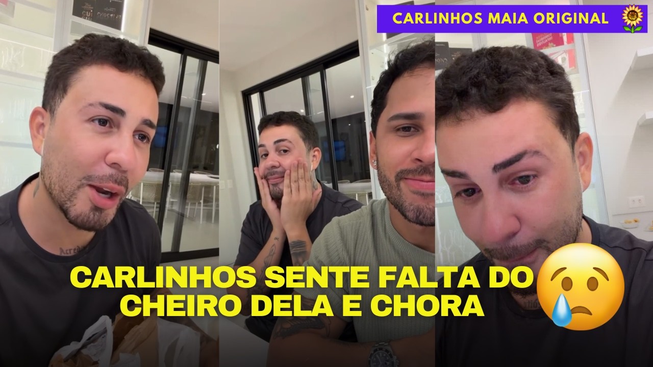 CARLINHOS MAIA CHORA MUITO AO LEMBRAR DELA 😢😢 | CARLINHOS MAIA 🌻