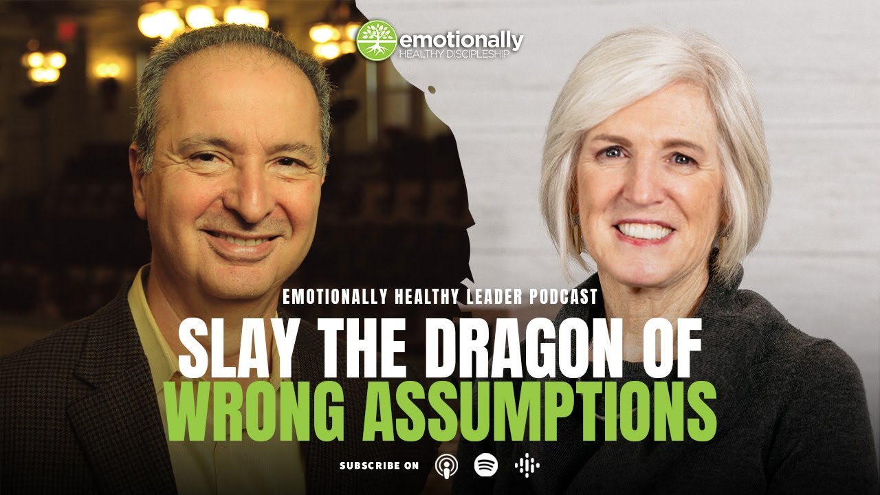 Slay the Dragon of Wrong Assumptions | Pete & Geri Scazzero