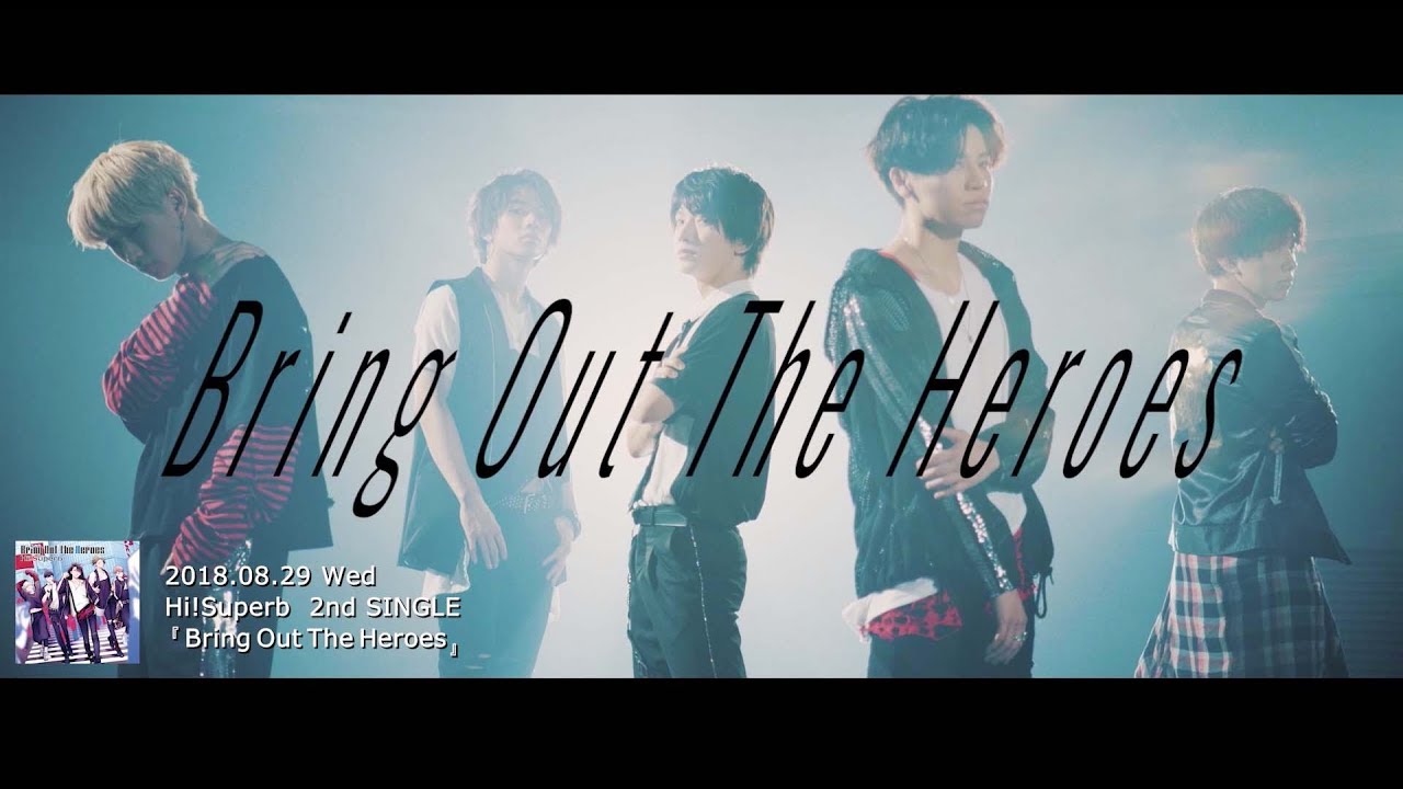 Hi!Superb 2nd Single『Bring Out The Heroes』MV -short ver.-
