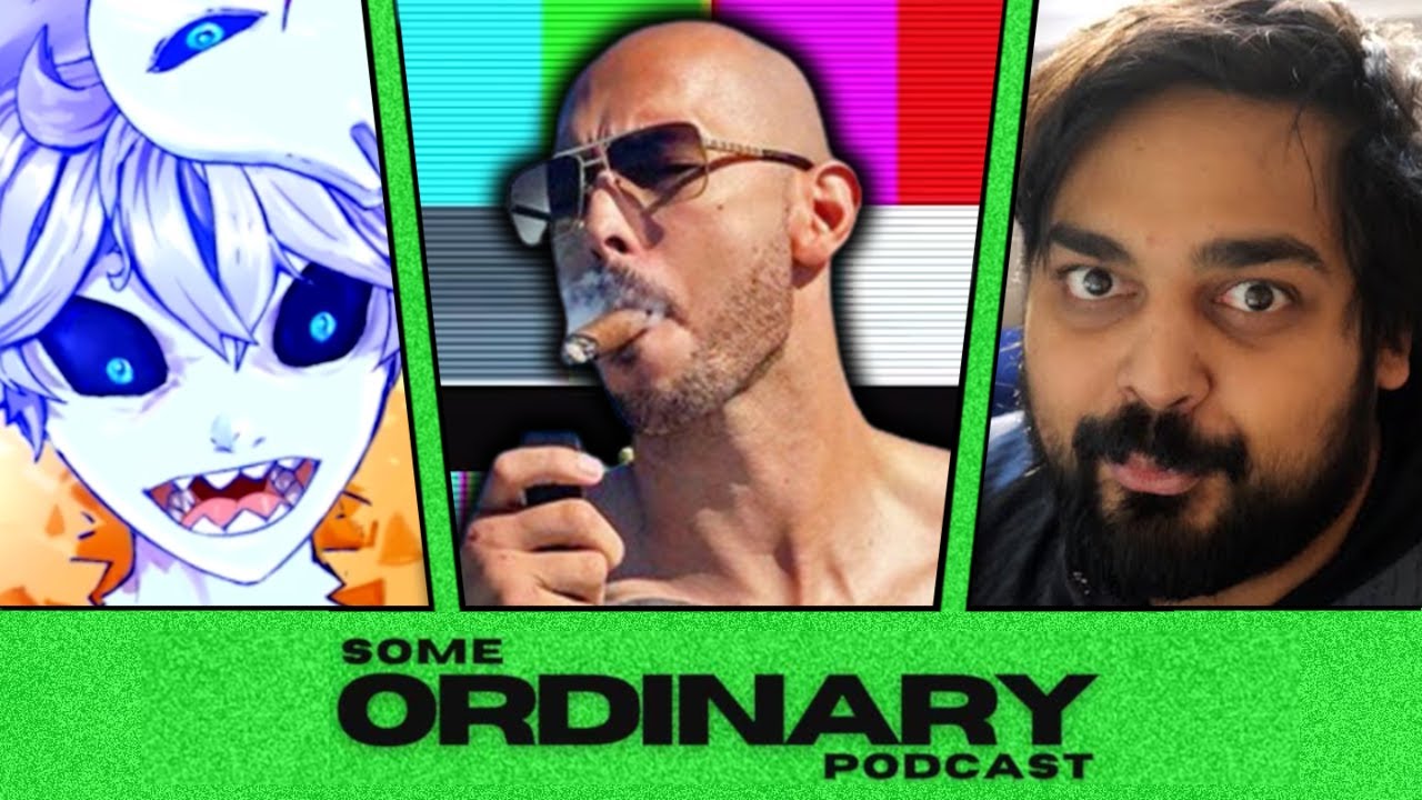 Andrew Tate Is Unhinged (ft. Philion + Kwite) | Some Ordinary Podcast #54
