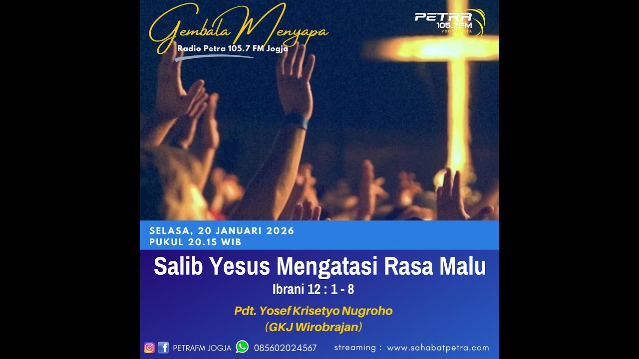 Salib Yesus Mengatasi Rasa Malu (Ibrani 12 : 1 - 8) - Pdt. Yosef Krisetyo Nugroho