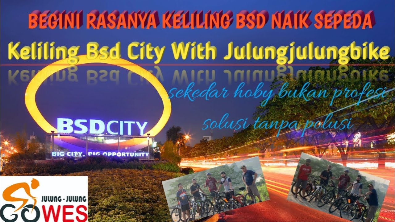RASANYA KELILING BSD  CITY DENGAN SEPEDA WITH JULUNGJULUNG BIKE