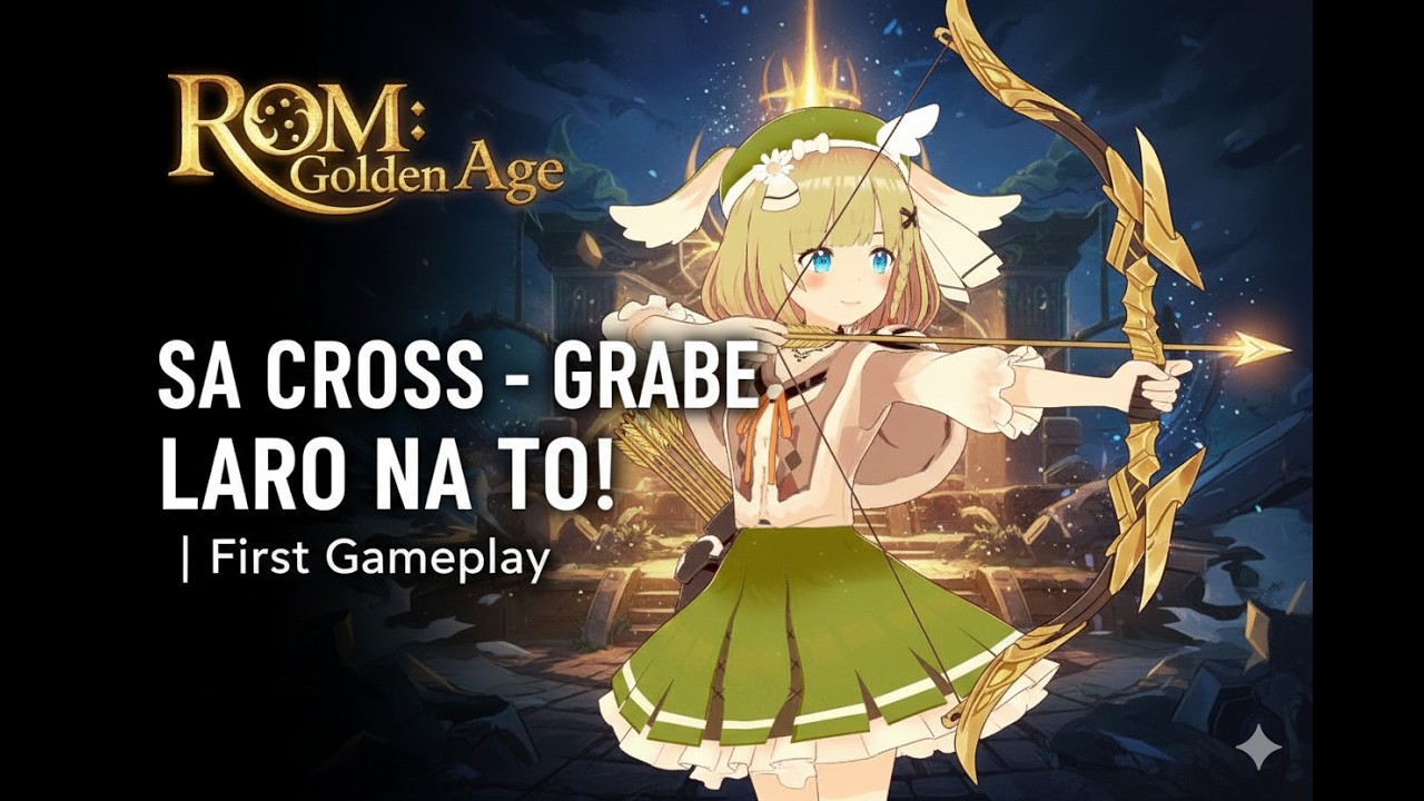 ROM: Golden Age sa CROSS - GRABE ANG LARO NA TO! | First Gameplay
