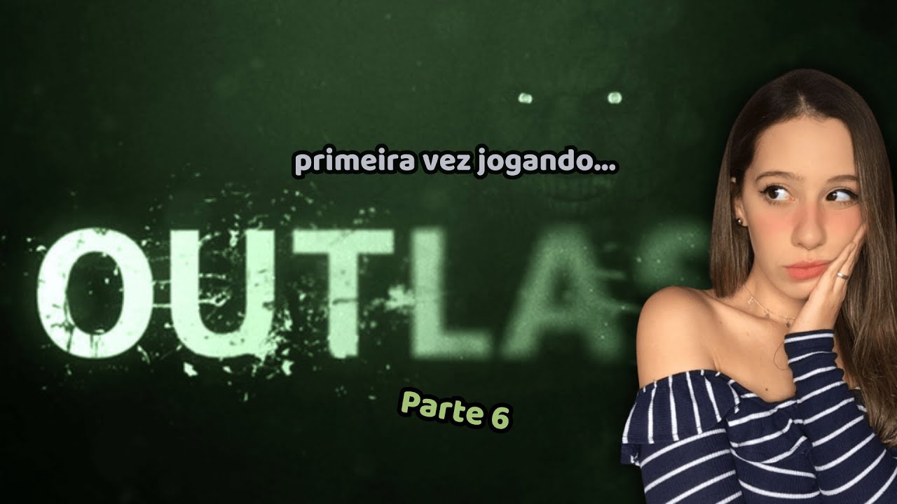 NUNCA JOGUEI OUTLAST! 💜 – Parte 6
