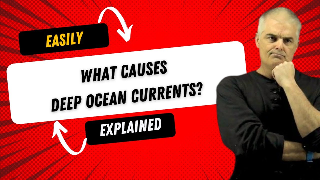 What Causes Deep Ocean Currents?