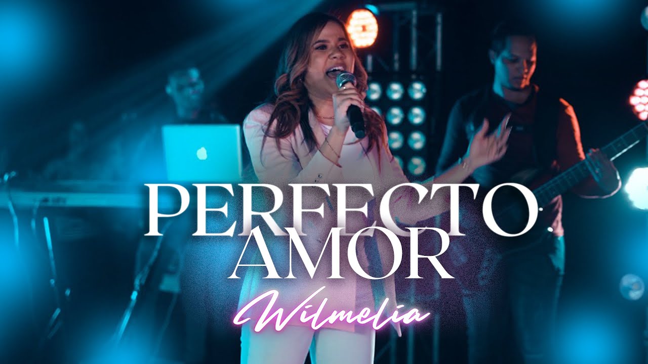 Wilmelia | Perfecto Amor | Video Oficial