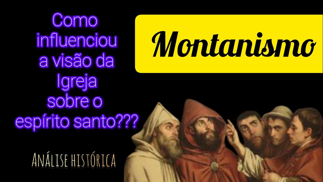 Montanismo - Como influenciou a visão da igreja sobre o espírito santo???