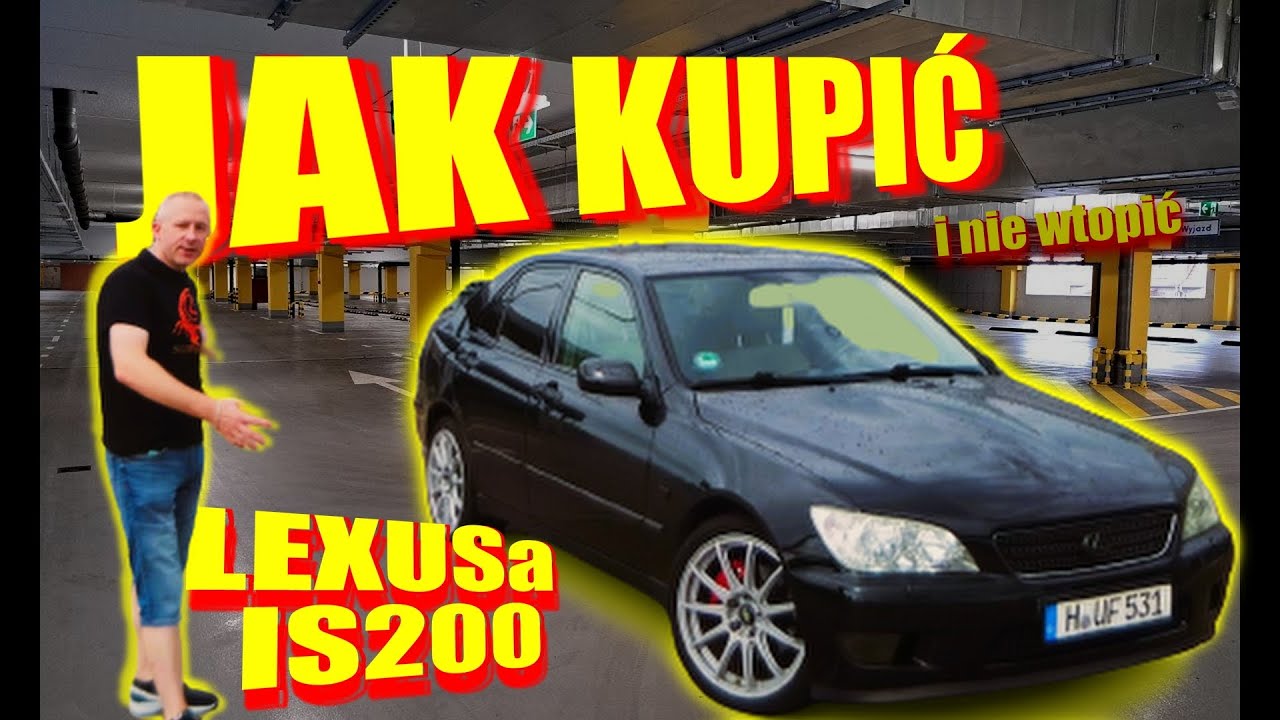 TO MUSISZ WIEDZIEC ZANIM KUPISZ LEXUSA IS200!