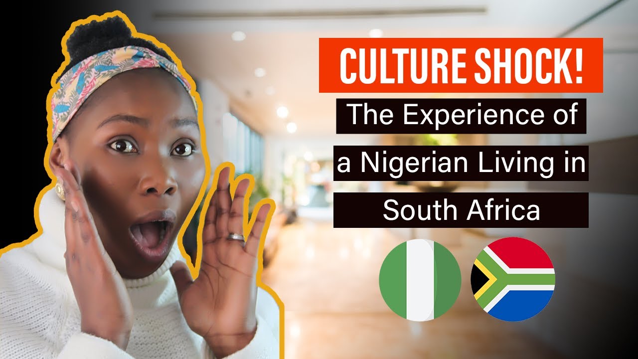 Culture Shock | Experience of a Nigerian Living in South Africa | Expat Living