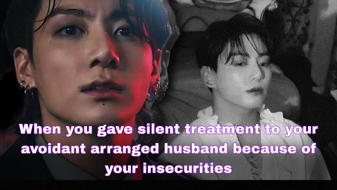 When you gave silent treatment to your avoidant arranged husband because … | JK FF oneshot 