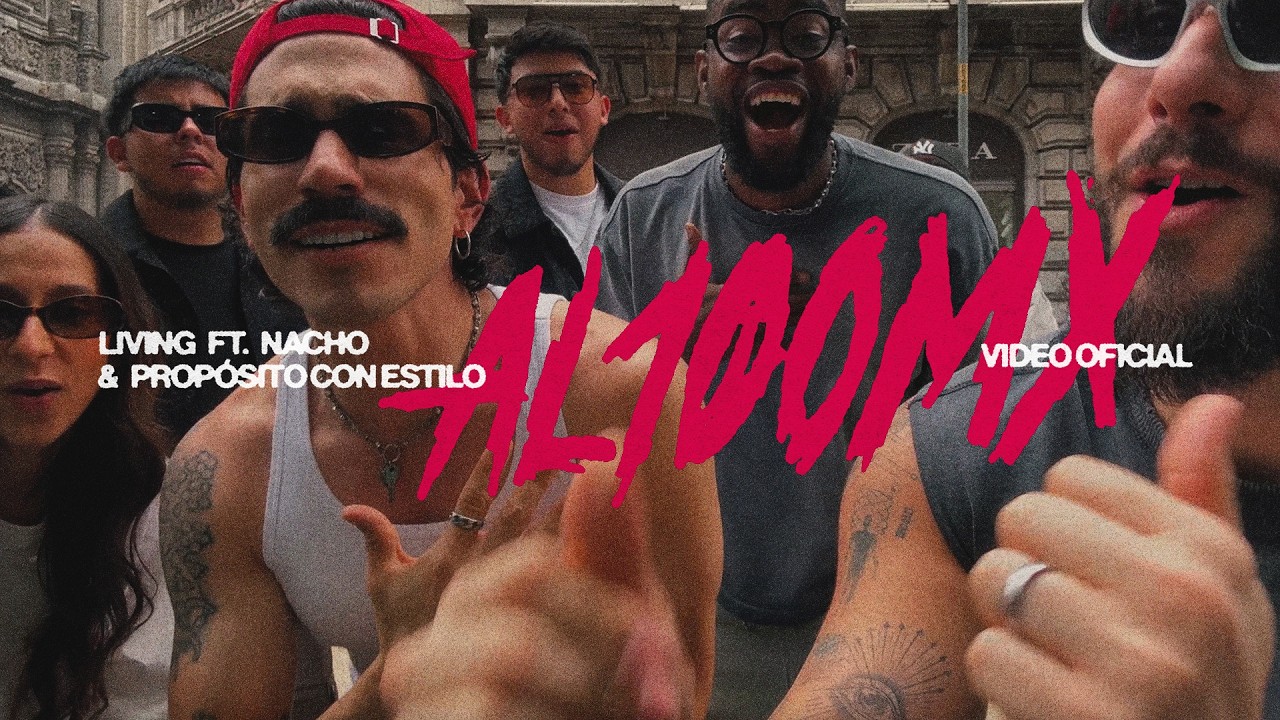 LIVING | AL100 MX + Nacho + Propósito con Estilo