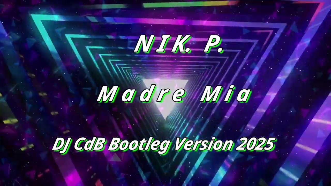 Nik. P. - Madre Mia (DJ CdB Bootleg Version 2025)