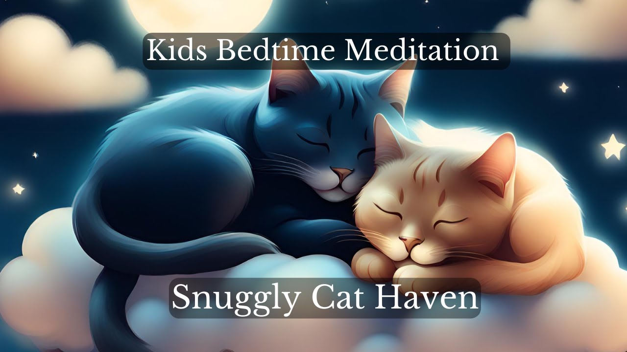 Kids Bedtime Meditation: Snuggly Cat Haven