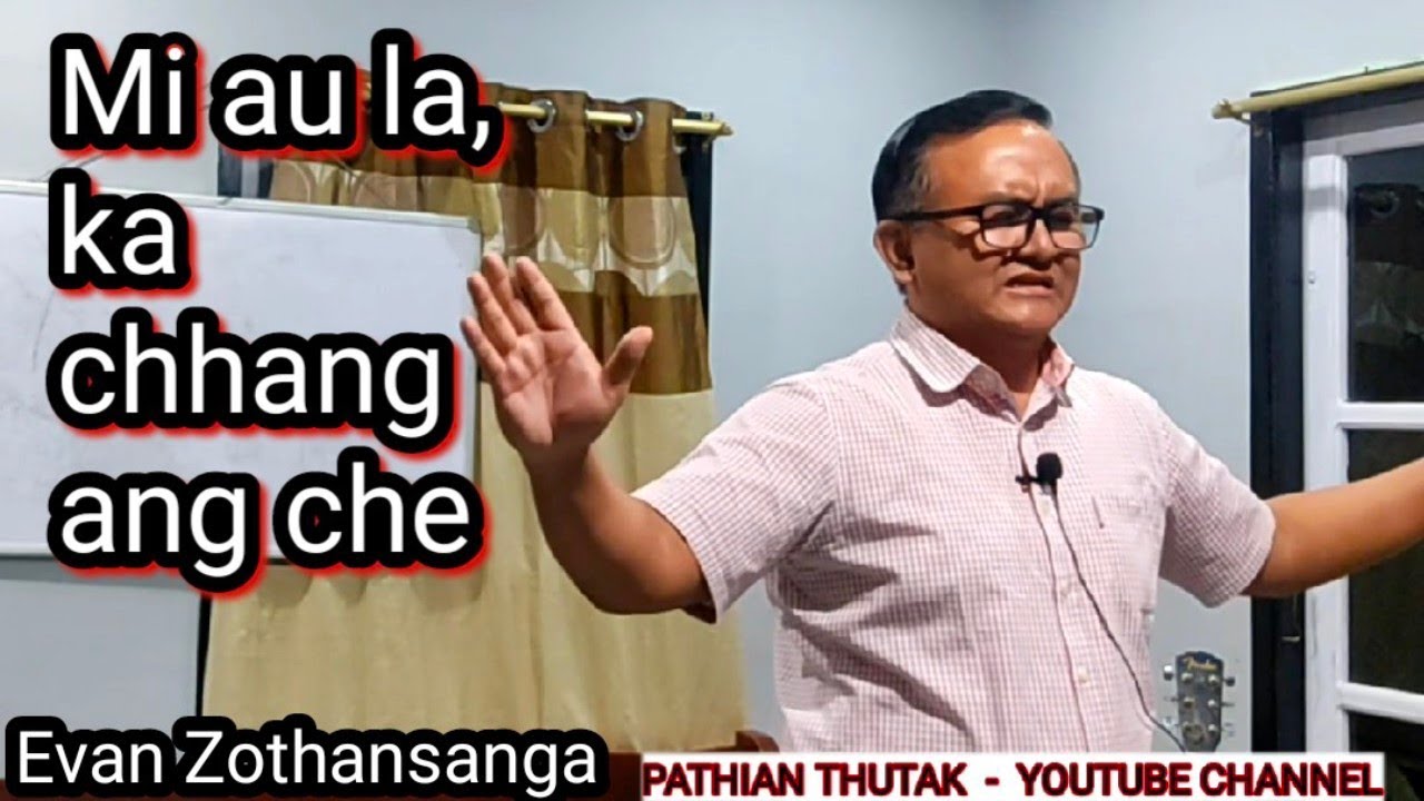 Mi au la ka Chhang ang che/Evan Zothansanga/Sermon/Crusade   1