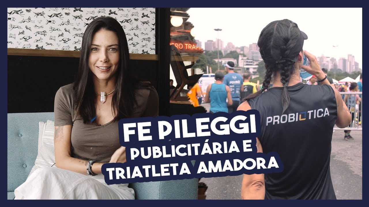 FERNANDA PILEGGI - PUBLICITÁRIA E TRIATLETA | PROFISSÃO ATLETA