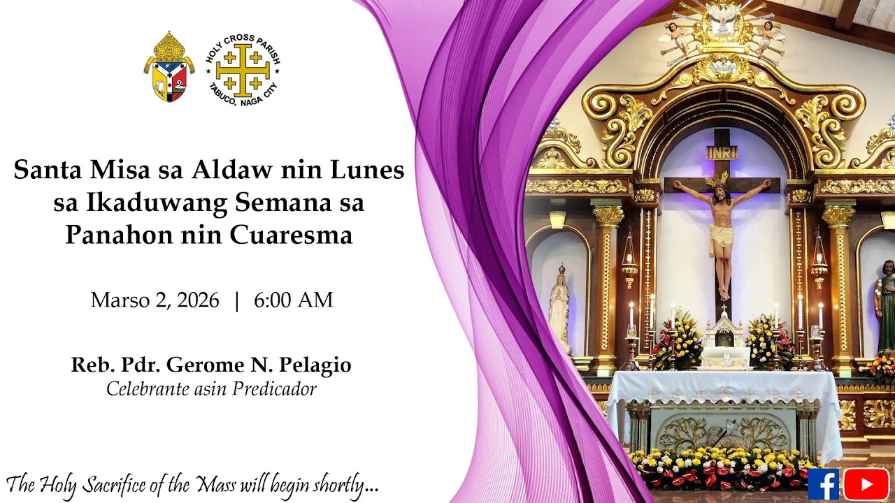 LIVE |  Santa Misa sa Aldaw nin Lunes sa Ikaduwang Semana sa Panahon nin Cuaresma