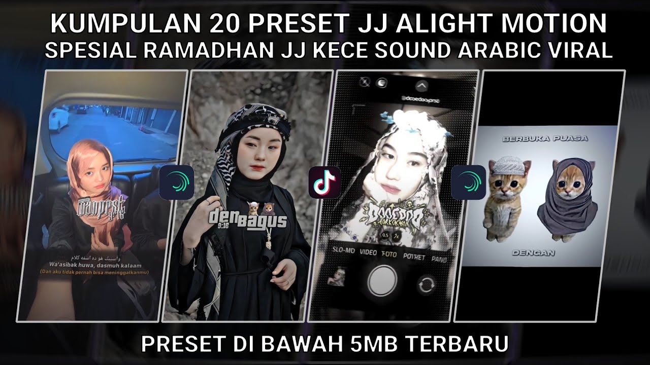 KUMPULAN 20 PRESET JJ ALIGHT MOTION SPESIAL RAMADHAN JJ KECE SOUND ARABIC | PRESET DI BAWAH 5 MB
