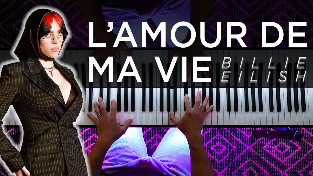 L'AMOUR DE MA VIE - Billie Eilish (EPIC Piano Cover)
