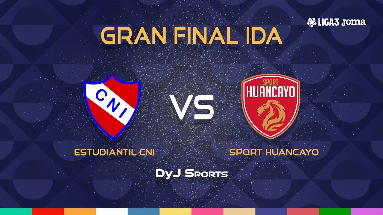 ⚫ ESTUDIANTIL CNI 🆚 SPORT HUANCAYO - FINAL IDA- #LIGA 3 JOMA EN VIVO POR DYJ SPORTS