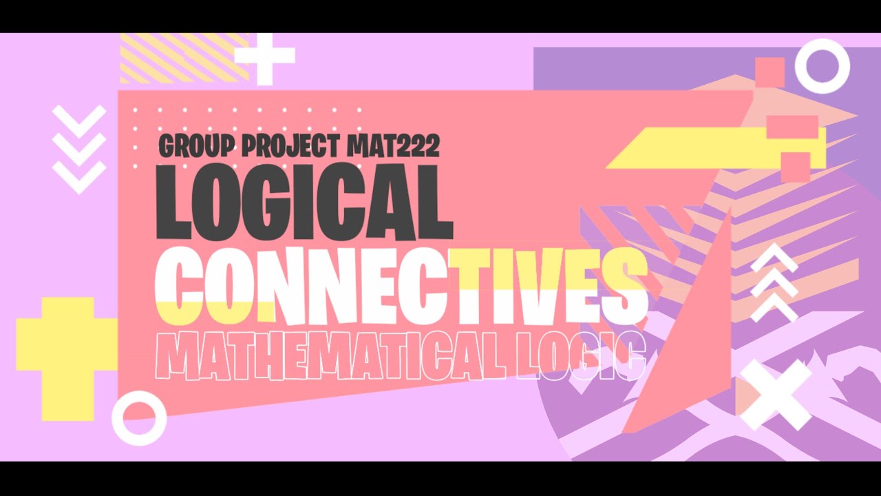 Logical Connectives | MAT222 - S3