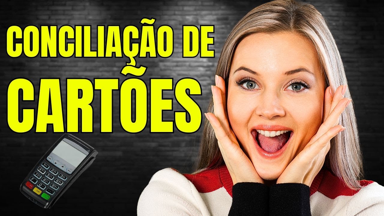 CONCILIAÇÃO DE CARTÕES NA PRÁTICA - PASSO A PASSO SIMPLES