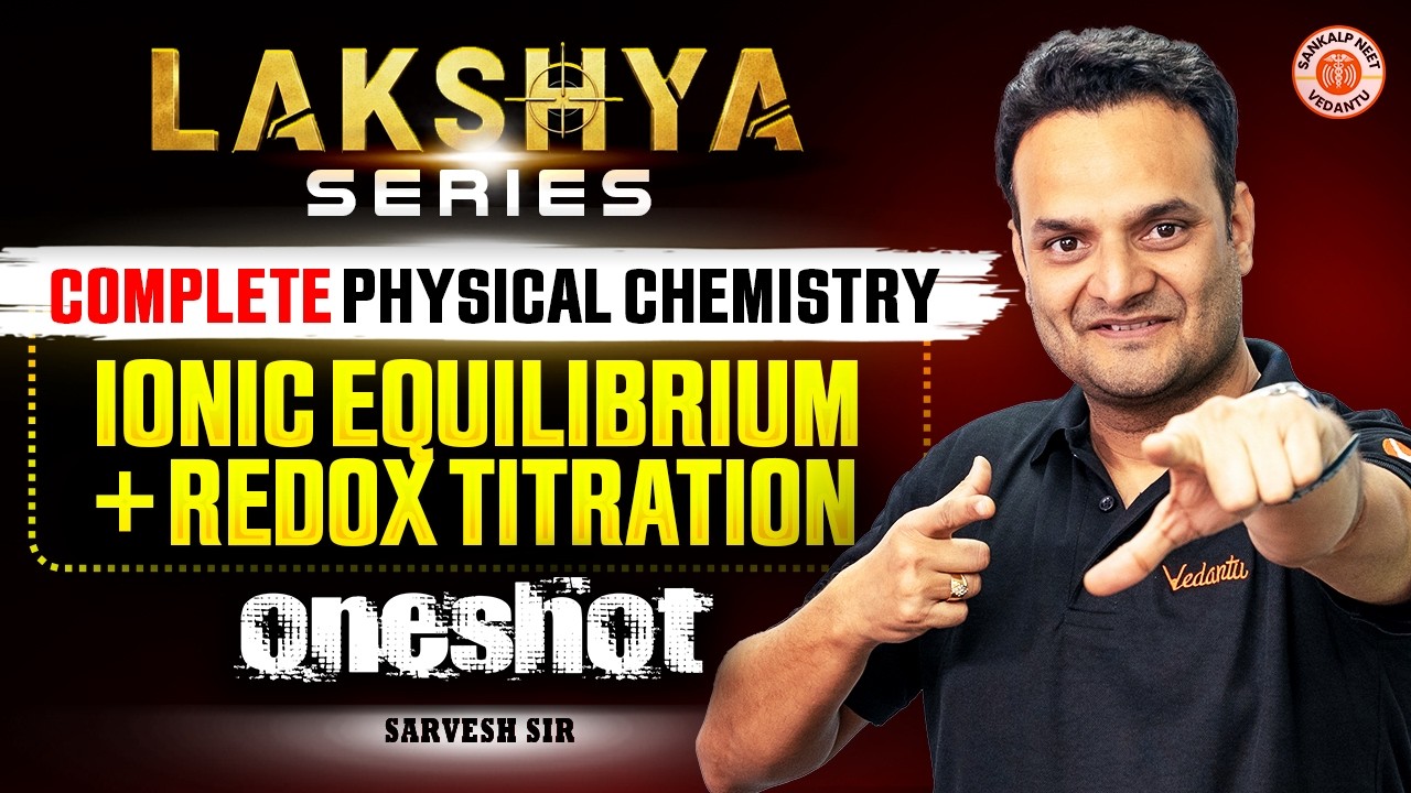Ionic Equilibrium One Shot | Physical Chemistry | NEET 2026 | Sarvesh Sir