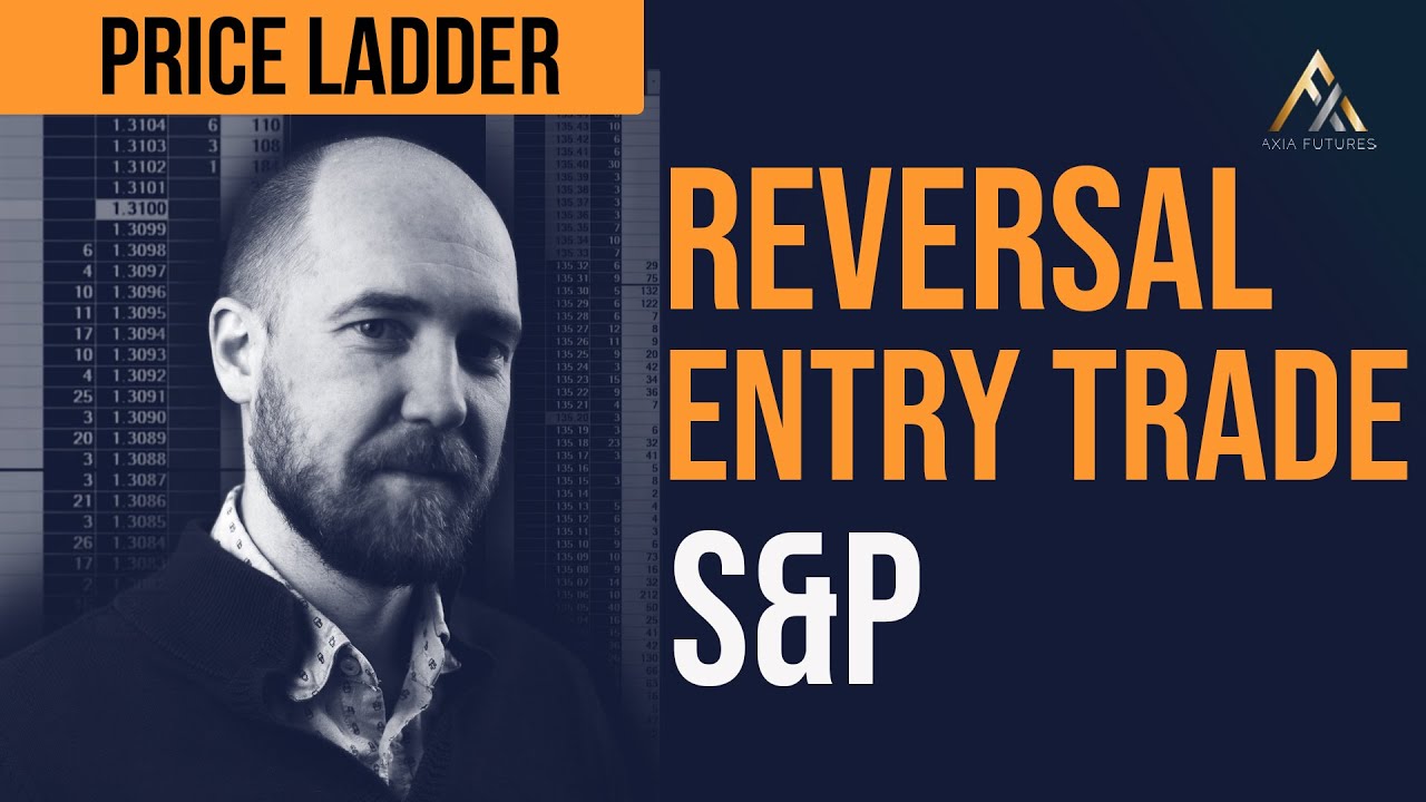 Reversal Entry Trade In The S&P | Axia Futures