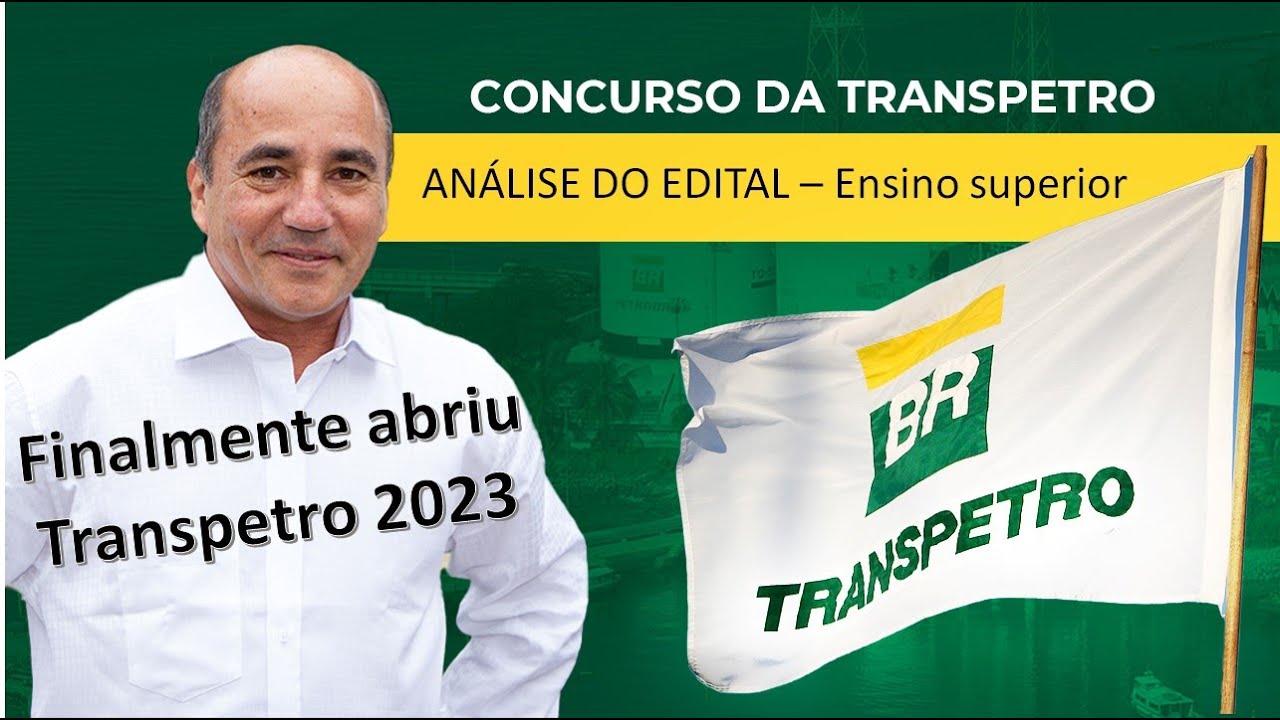 AN&Aacute;LISE DO EDITAL CONCURSO TRANSPETRO - N&Iacute;VEL SUPERIOR - AULA 052 EM 30/SET/2023