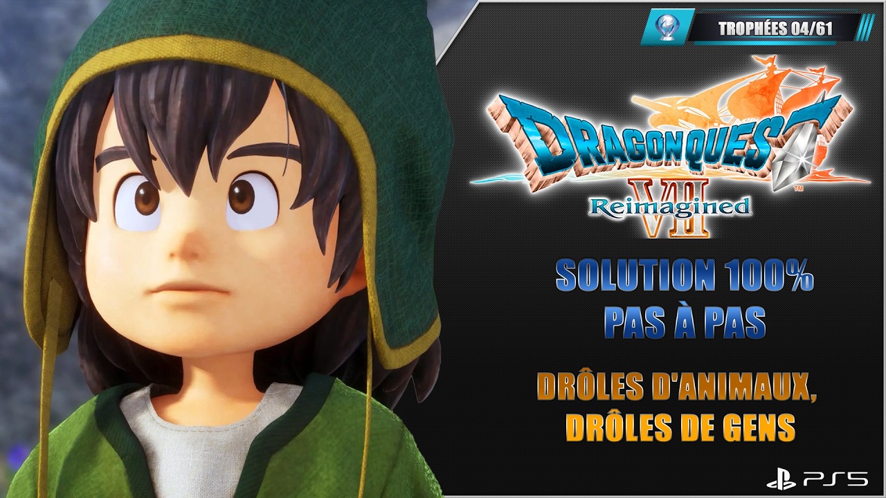 12. Dragon Quest VII Reimagined : Drôles d'animaux, drôles de gens : 100% Platine Pas à pas