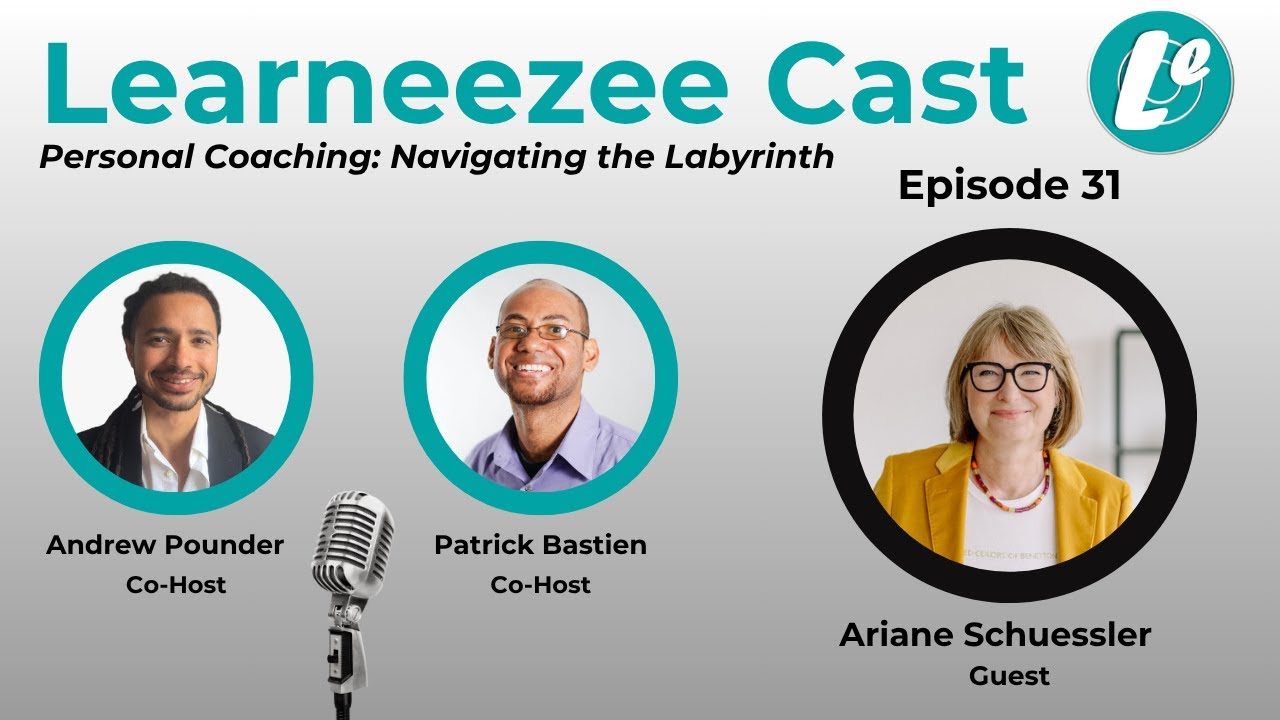 Learneezee Cast: Episode 31 | Guest: Ariane Schuessler | Navigating the Labyrinth