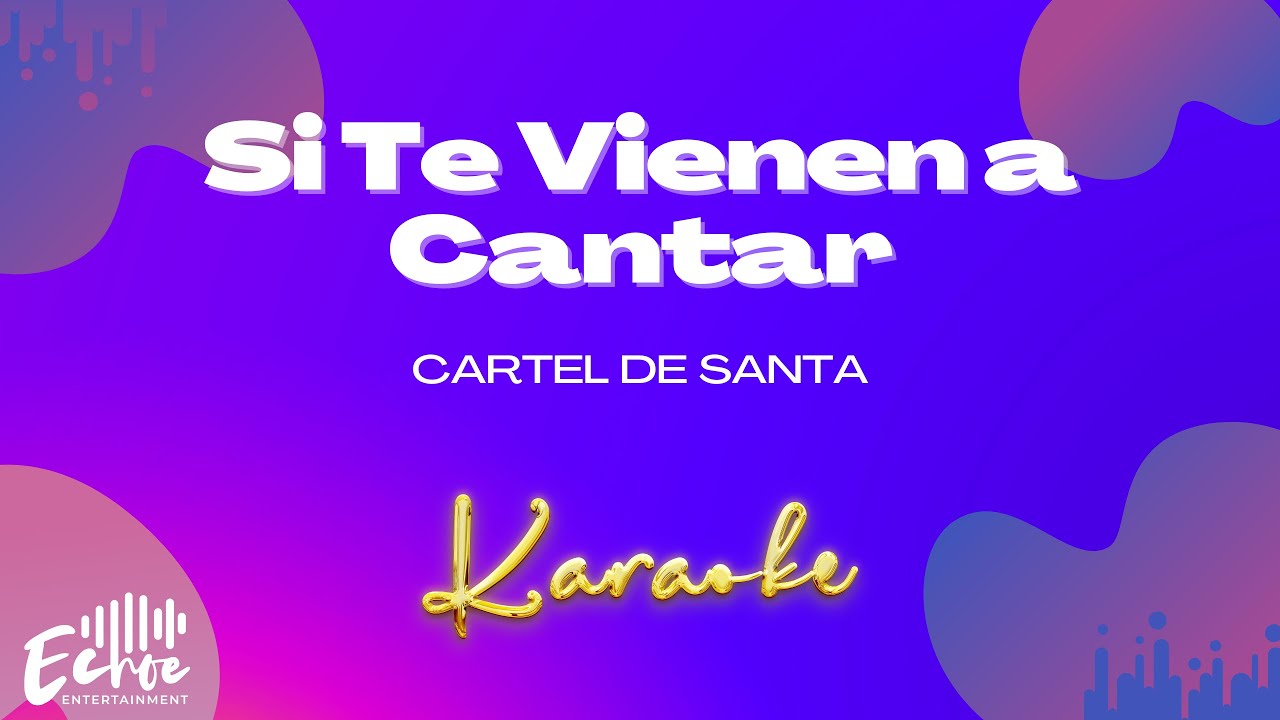 Cartel de Santa - Si Te Vienen a Contar (Versión Karaoke)