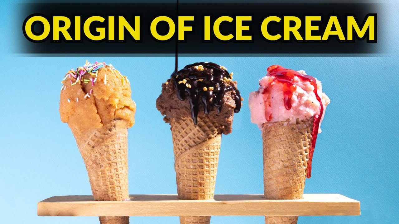 Origin of Ice Cream: History and Fun Facts