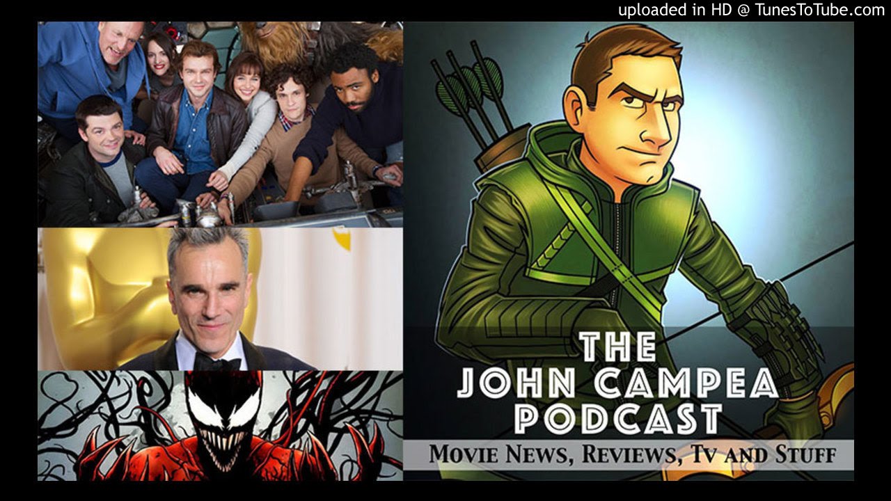 The John Campea Podcast Episode 45 - Han Solo Director Drama