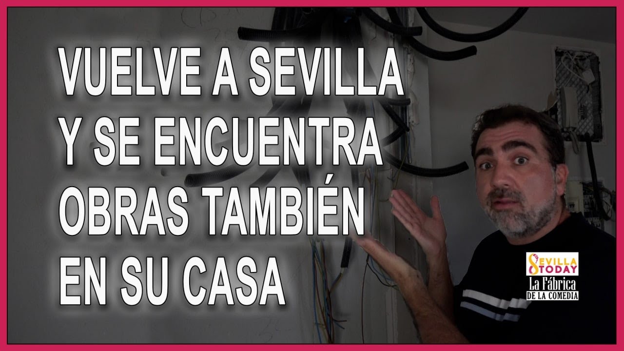 Vuelve a Sevilla y se encuentra obras hasta en su casa