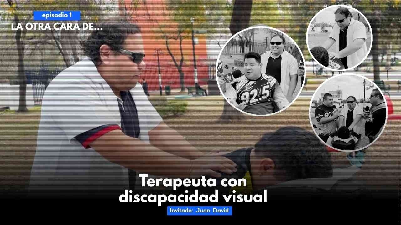 TERAPEUTA CON DISCAPACIDAD VISUAL | LA OTRA CARA DE JUAN DAVID