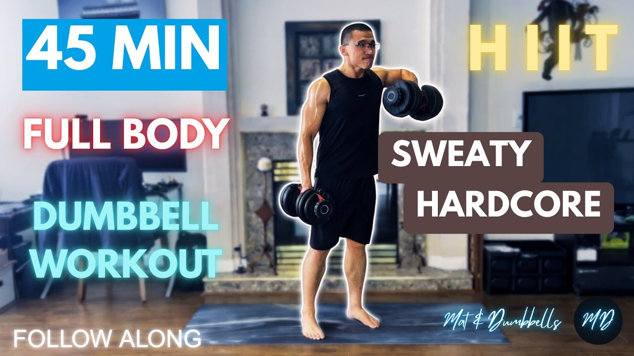The ULTIMATE 45 Min Full Body Burn | Hardcore Dumbbell HIIT