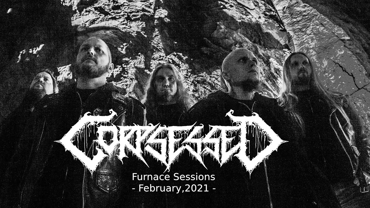 Corpsessed - Furnace Sessions, February 2021