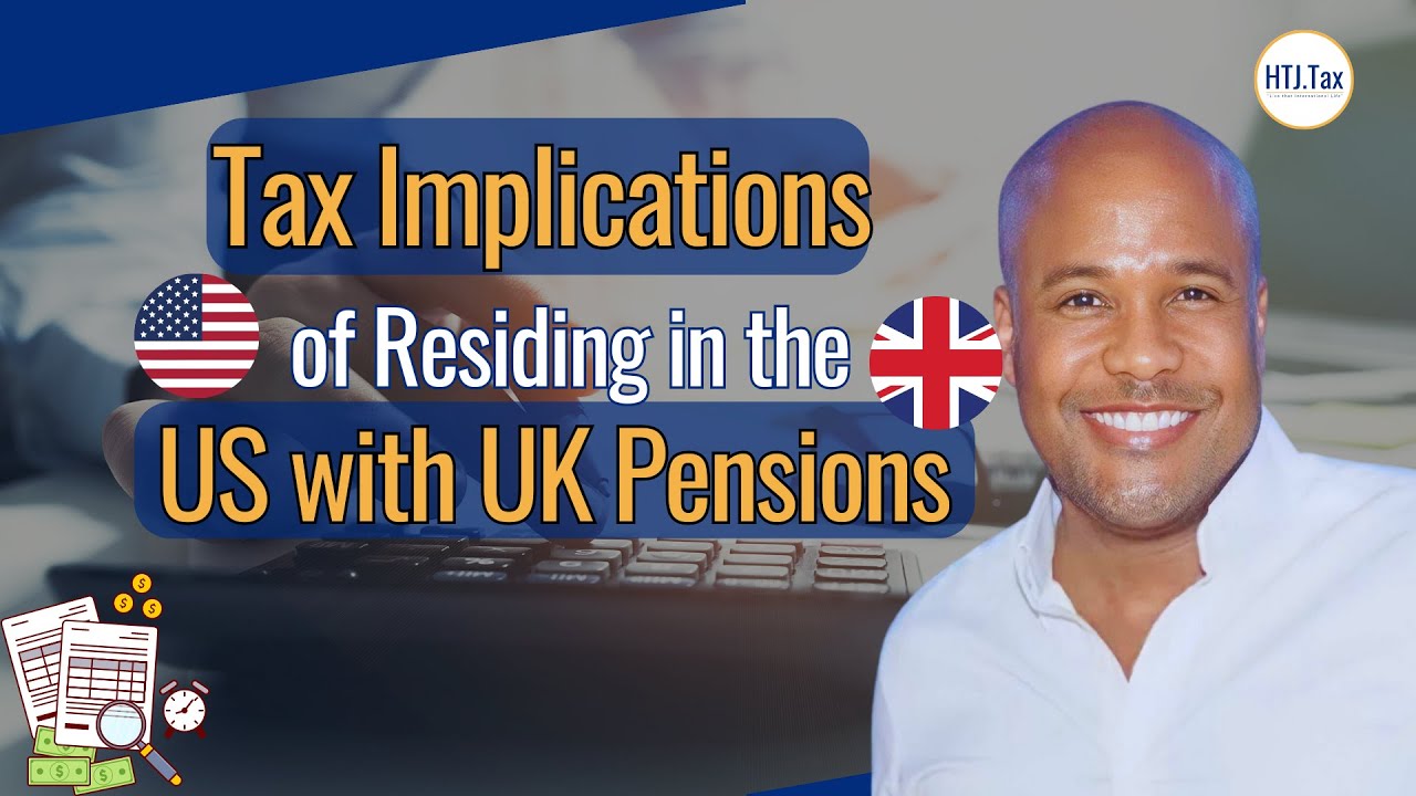 [ Offshore Tax ] Tax Implications of Residing in the US with UK Pensions