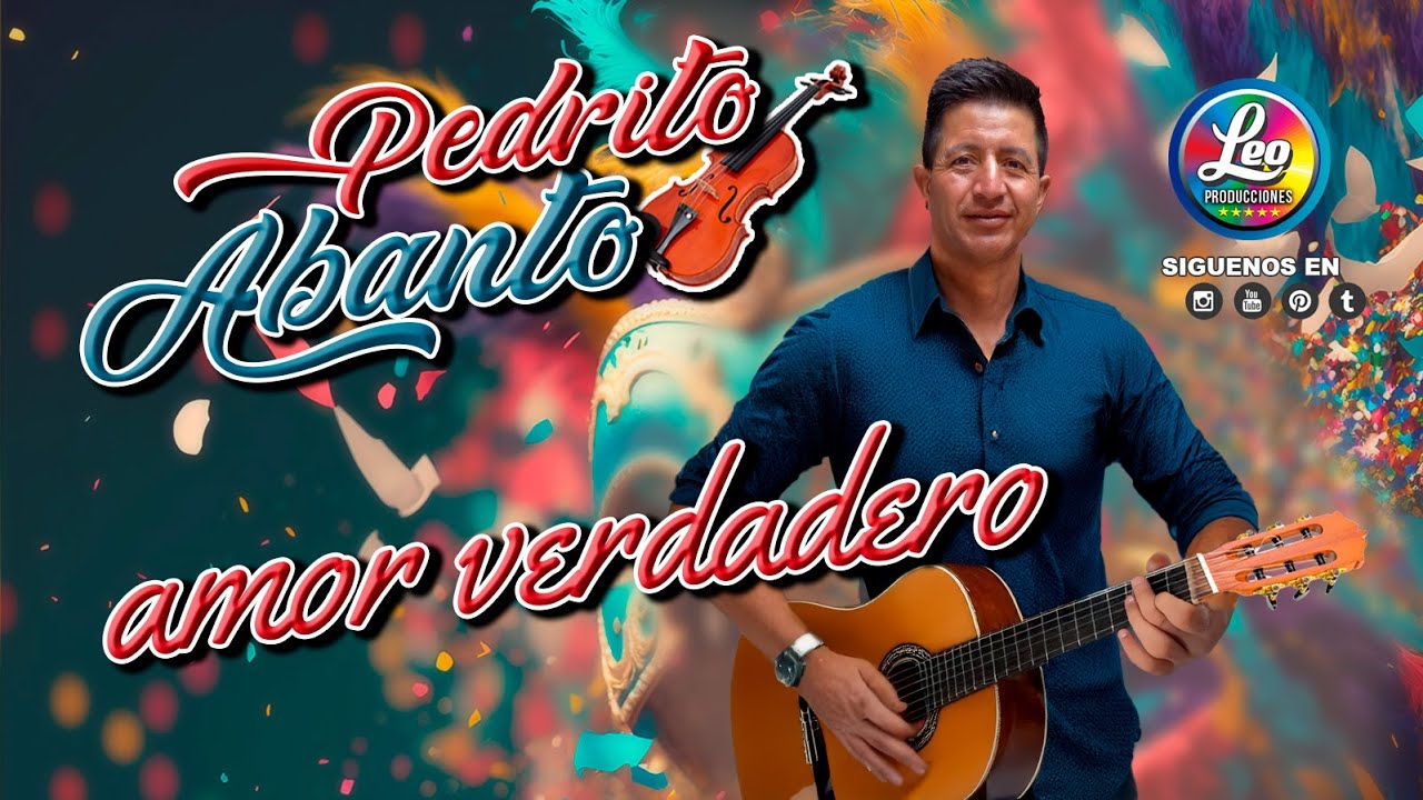 PEDRITO ABANTO - Amor verdadero - PRIMICIA 2026