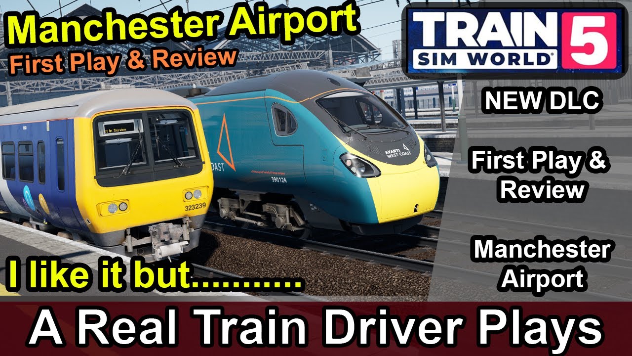 Manchester Airport Commuter Train NEW DLC Review A Train Driver Plays Network Train Sim World 5.