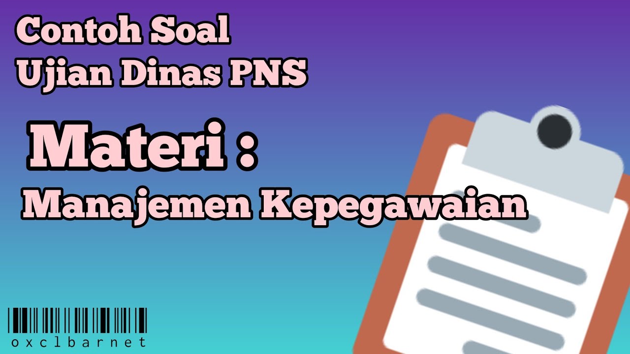 Manajemen Kepegawaian | Contoh Soal Ujian Dinas Tk. I & II