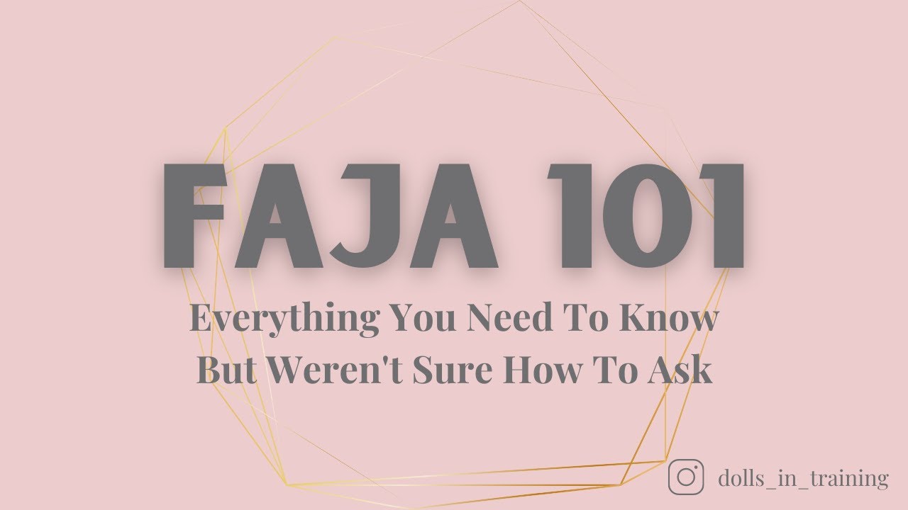 Faja 101 - Everything You Need To Know But Weren't Sure How To Ask